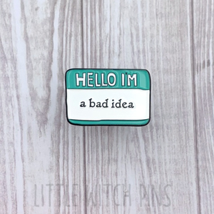 Hello Bad Idea!