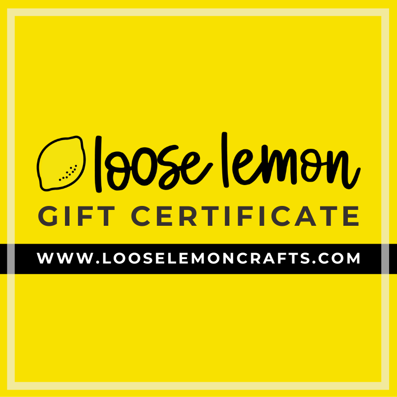 Loose Lemon Crafts Gift Certificate